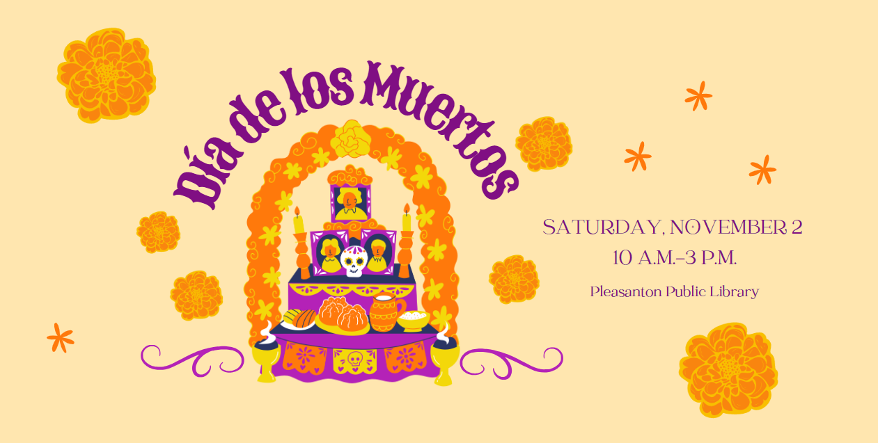 DÍA DE LOS MUERTOS CELEBRATION City of Pleasanton
